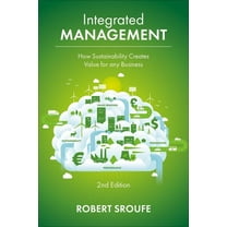 Integrated Management: How Sustainability Creates Value for Any Business, (Hardcover)