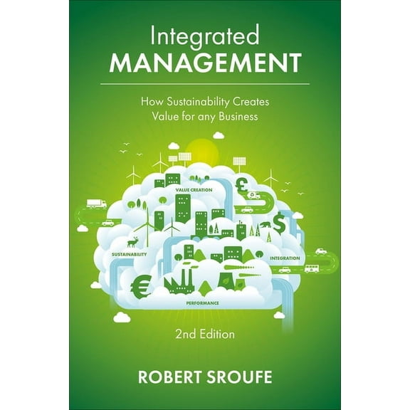 Integrated Management: How Sustainability Creates Value for Any Business, (Hardcover)