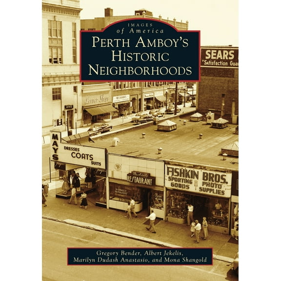 Images of America Perth Amboy's Historic Neighborhoods, (Paperback)