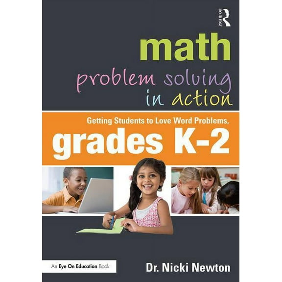 Math Problem Solving in Action: Getting Students to Love Word Problems, Grades K-2, (Paperback)