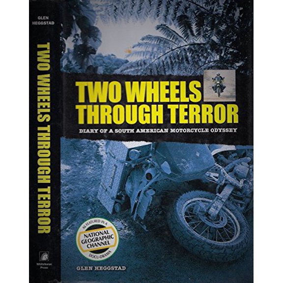 Pre-Owned Two Wheels Through Terror: Diary of a South American Motorcycle Odyssey (Hardcover) 1884313493 9781884313493