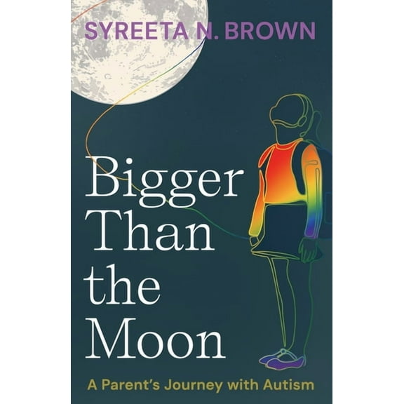 Bigger Than the Moon: A Parent's Journey with Autism, (Paperback)
