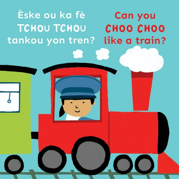Copy Cats (Haitian Creole/English) Ãske Ou Ka FÃ¨ Tchou Tchou Tankou Yon Tren?/Can You Choo Choo Like a Train?, (Board Book)