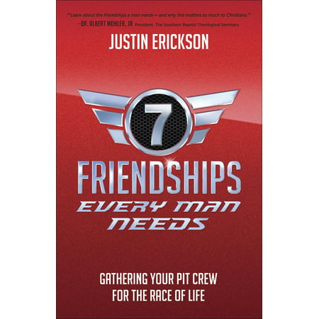 The Seven Friendships Every Man Needs : *godly mentor *faithful disciple  *solid peer *best friend *courageous brother *lost seeker  *gracious (Seven Of The Best Cocktails For Men)