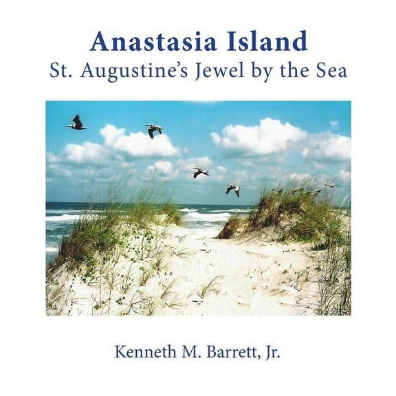 Anastasia Island: St. Augustine's Jewel by the Sea, (Paperback)