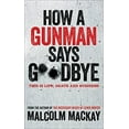 thumbnail image 1 of Pre-Owned How a Gunman Says Goodbye: The Glasgow Trilogy Book 2 (Hardcover) 0230769721 9780230769724, 1 of 1