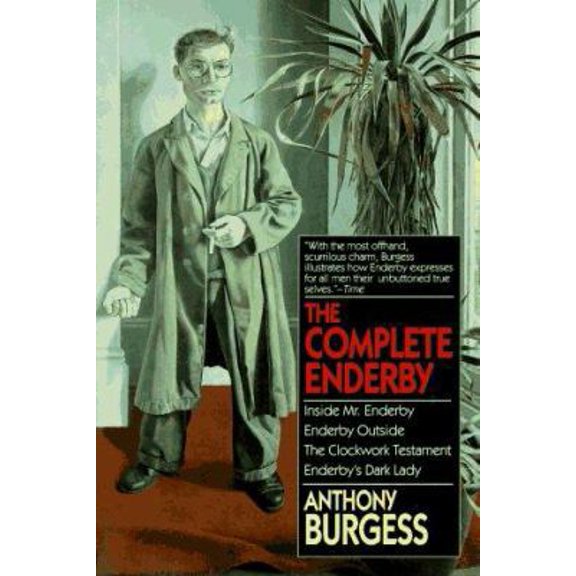 Pre-Owned The Complete Enderby : Inside Mr. Enderby, Enderby Outside, the Clockwork Testament, Enderby's Dark Lady (Paperback) 0786702486 9780786702480