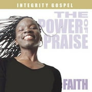 The Power Of Praise: Faith
