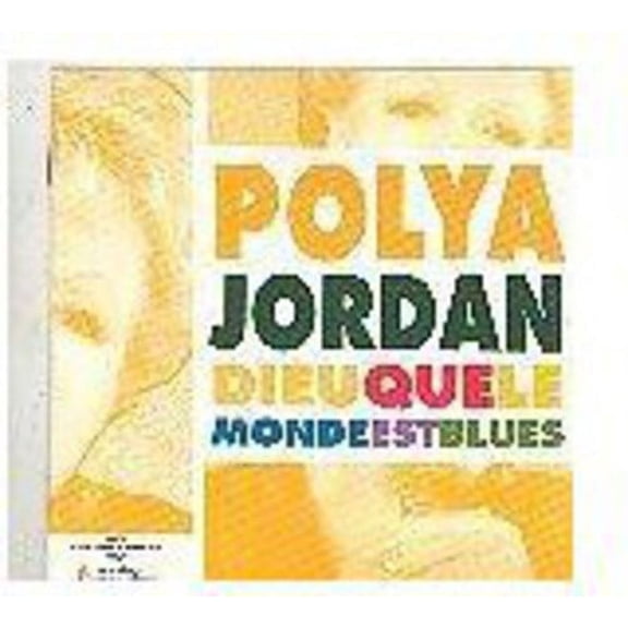 Polya Jordan - Dieu Que Le Monde Est Blues - Music & Performance - CD
