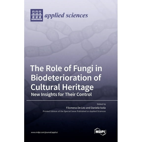 The Role of Fungi in Biodeterioration of Cultural Heritage: New Insights for Their Control, (Hardcover)