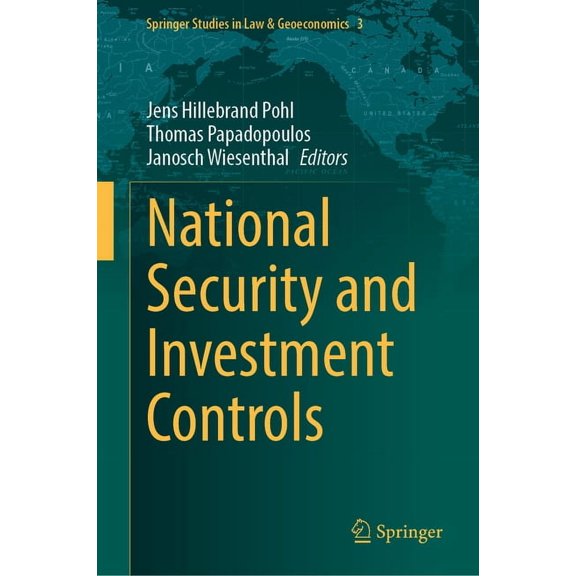 Springer Studies in Law & Geoeconomics National Security and Investment Controls, Book 3, (Hardcover)
