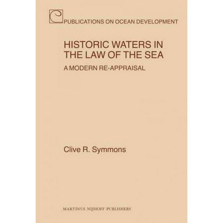 Historic Waters in the Law of the Sea: A Modern Re-Appraisal