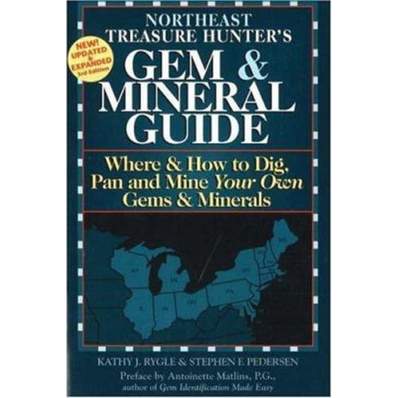Pre-Owned The Treasure Hunter's Gem & Mineral Guides To The U.S.A.: Where & How to Dig, Pan And Mine Your Own Gems & Minerals: Northeast States (Paperback) 0943763495 9780943763491