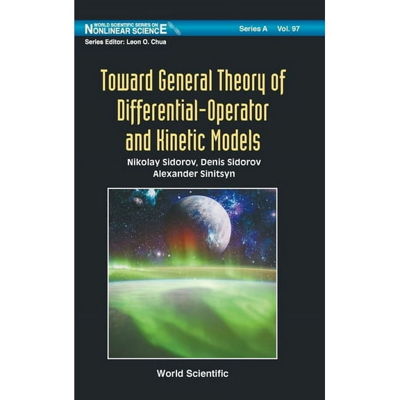 World Scientific Nonlinear Science Serie Toward Gen Theory of Differential-Operator & Kinetic Model, Book 97, (Hardcover)
