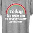thumbnail image 3 of Instant Message - Today Great Day Pronouns - LGBT Pride Ally - Women's Short Sleeve Graphic T-Shirt, 3 of 6