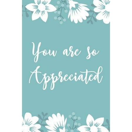 You Are So Appreciated: Beautiful Dot Bullet Notebook/Journal Thank You Gift Idea For National Nurses Week, Teachers Appreciation Day, Employe Paperback