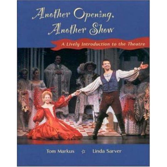 Pre-Owned Another Opening, Another Show: A Lively Introduction to the Theatre (Paperback) 0767416163 9780767416160