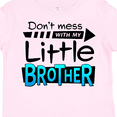 thumbnail image 4 of Inktastic Don't Mess with My Little Brother Boys or Girls Toddler T-Shirt, 4 of 5