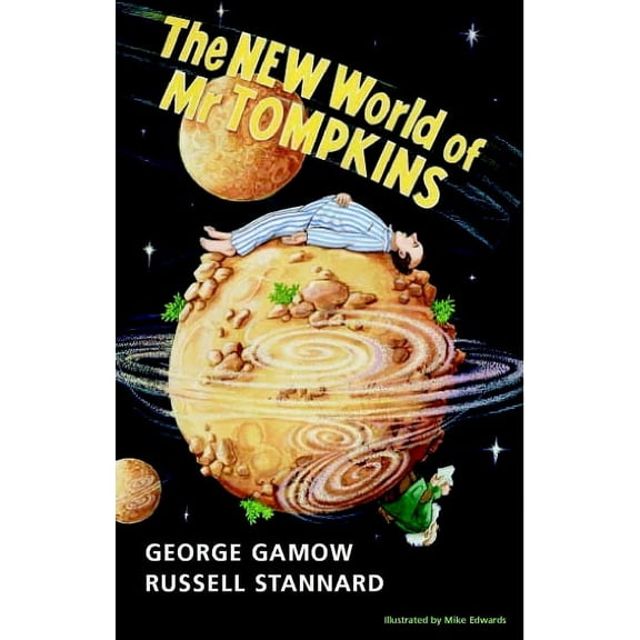 The New World of MR Tompkins: George Gamow's Classic MR Tompkins in Paperback, (Hardcover)