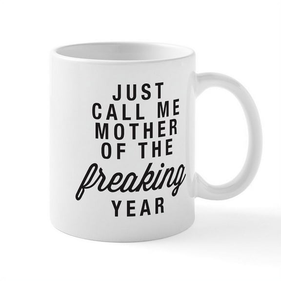 CafePress - Mother Of The Freaking Year Mug - 11 oz Ceramic Mug - Novelty Coffee Tea Cup