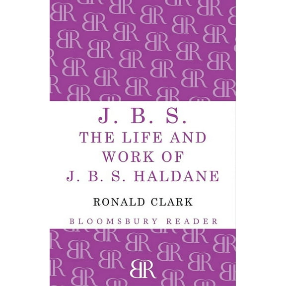 J.B.S: The Life and Work of J.B.S Haldane, (Paperback)