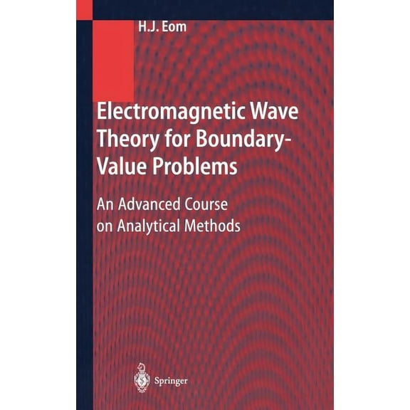 Electromagnetic Wave Theory for Boundary-Value Problems: An Advanced Course on Analytical Methods, (Hardcover)