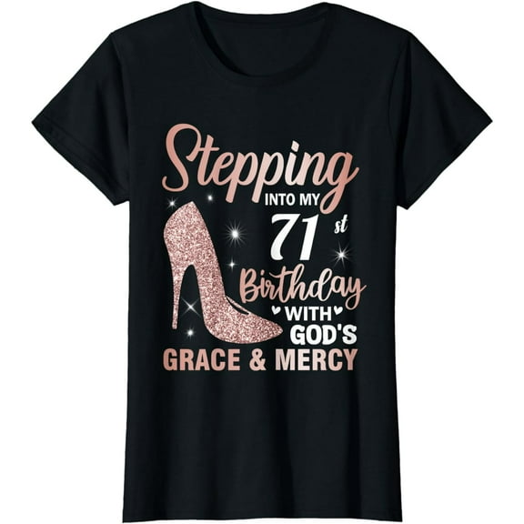 Stepping Into My 71st Birthday Shirt Women 71 Year Old Bday T-Shirt