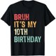 thumbnail image 1 of Camiseta para Niña "Bruh, Es Mi Cumpleaños 10", Camiseta de Cumpleaños Retro para 10 Años, 1 of 7