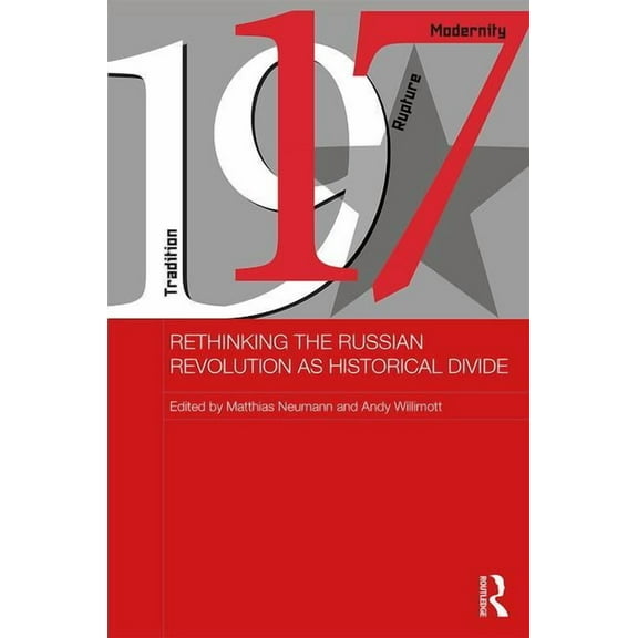 Basees/Routledge Russian and East Europe Rethinking the Russian Revolution as Historical Divide, (Hardcover)