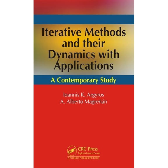 Iterative Methods and Their Dynamics with Applications: A Contemporary Study, (Hardcover)