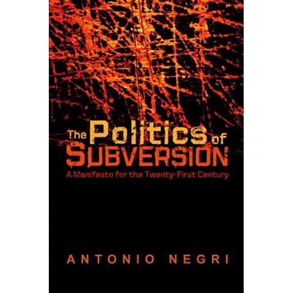 Pre-Owned The Politics of Subversion: A Manifesto for the Twenty-First Century (Paperback) 074563513X 9780745635132