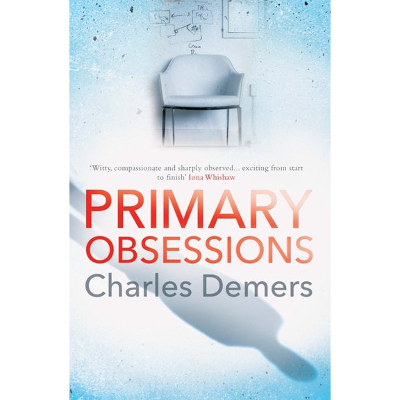Primary Obsessions: A Refreshing Mental Health Thriller (Paperback)