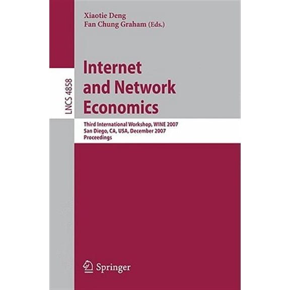 Pre-Owned Internet and Network Economics: Third International Workshop, Wine 2007, San Diego, Ca, Usa, December 12-14, 2007, Proce, (Paperback)