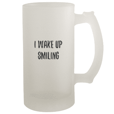 I Wake Up Smiling - 16oz Frosted Beer Stein, Frosted