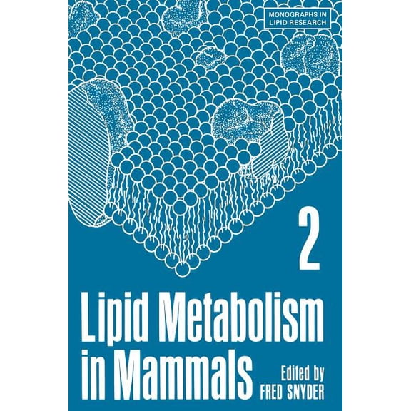 Monographs in Lipid Research Lipid Metabolism in Mammals, Book 2, (Paperback)