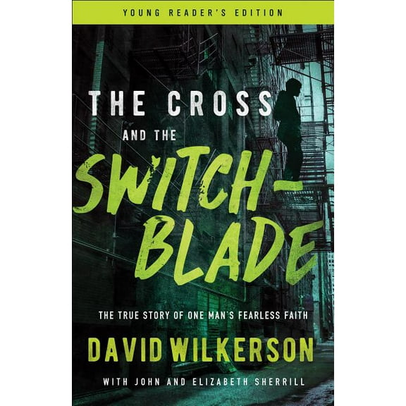 The Cross and the Switchblade: The True Story of One Man's Fearless Faith, (Paperback)