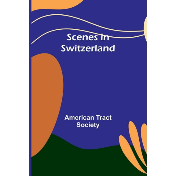 Scenes in Switzerland, (Paperback)