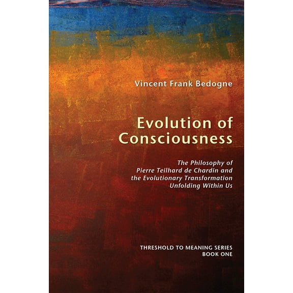 Threshold to Meaning Evolution of Consciousness, Book 1, (Hardcover)