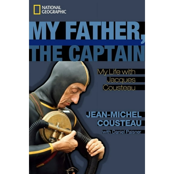 My Father, the Captain: My Life with Jacques Cousteau, (Hardcover)