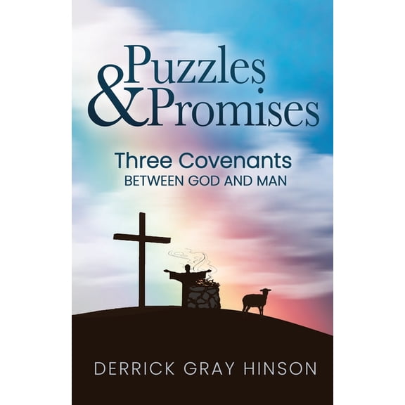 Puzzles & Promises: Three Covenants Between God and Man (Paperback)