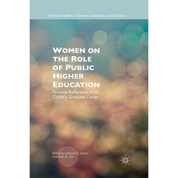 Critical Studies in Gender, Sexuality, a Women on the Role of Public Higher Education: Personal Reflections from Cuny's Graduate Center, (Paperback)