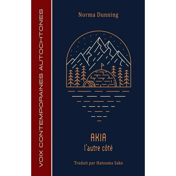 Modern Indigenous Voices Akia: l'Autre CÃ´tÃ©, (Paperback)