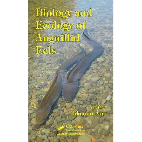 Biology and Ecology of Anguillid Eels, (Hardcover)