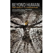 Beyond Human: From Animality to Transhumanism (Hardcover)