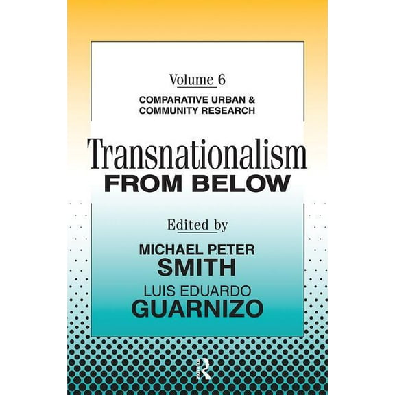 Transnationalism from Below: Comparative Urban and Community Research, (Hardcover)