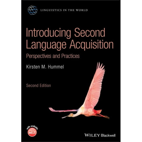 Linguistics in the World: Introducing Second Language Acquisition: Perspectives and Practices (Paperback)