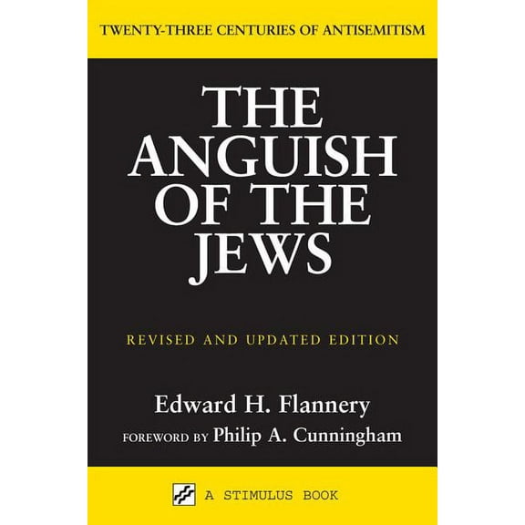 Studies in Judaism and Christianity: Anguish of the Jews (Revised and Updated): Twenty-Three Centuries of Antisemitism (Paperback)