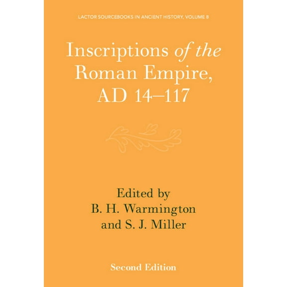 Lactor Sourcebooks in Ancient History Inscriptions of the Roman Empire, AD 14-117, Book 8, (Paperback)