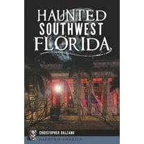 Haunted America Haunted Southwest Florida, (Paperback)