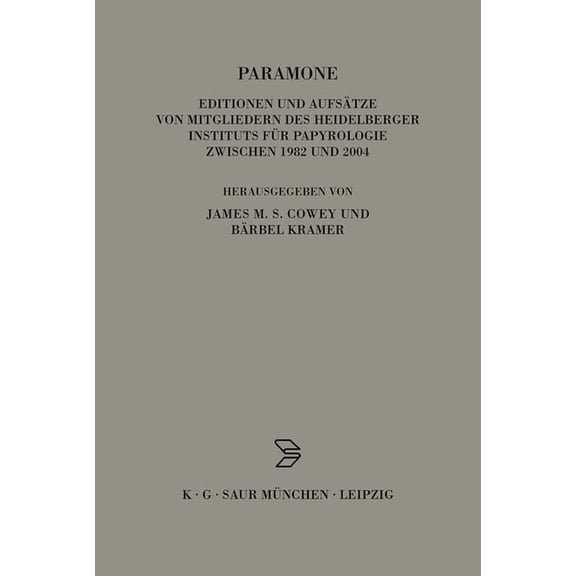 Archiv FÃ¼r Papyrusforschung Und Verwandt Paramone: Editionen Und AufsÃ¤tze Von Mitgliedern Des Heidelberger Instituts FÃ¼r Papyrologie Zwischen 1982 Und 2004, Book 16, (Hardcover)